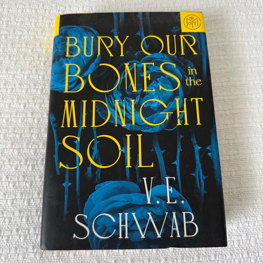 Bury Our Bones in the Midnight Soil by V.E. Schwab